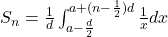 S_n= \frac{1}{d} \int_{a-\frac{d}{2}}^{a+(n-\frac{1}{2})d} \frac{1}{x} dx