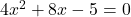 4x^2+8x-5=0