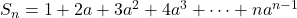 S_n=1+2a+3a^2+4a^3+\cdots+na^{n-1}